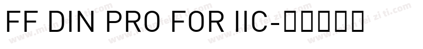 FF DIN PRO FOR IIC字体转换